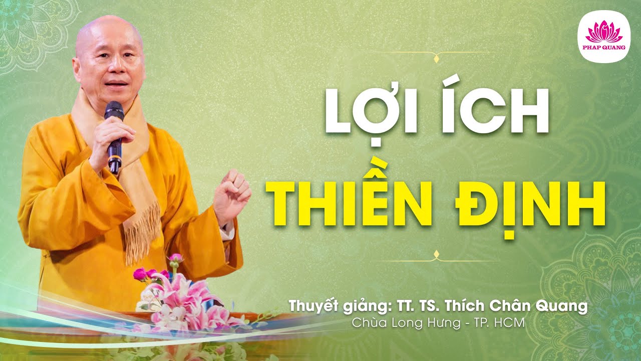 Lợi ích của Thiền định A- Advantages of Meditation (video A)- Ph.D of Law- Ven. Thich Chan Quang