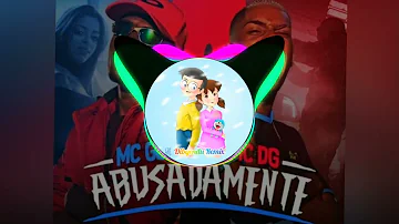 Abusadamente_(Dibyendu_Remix)_-MC Gustta e MC DG