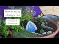 Making a fairy garden  low cost and more imagination