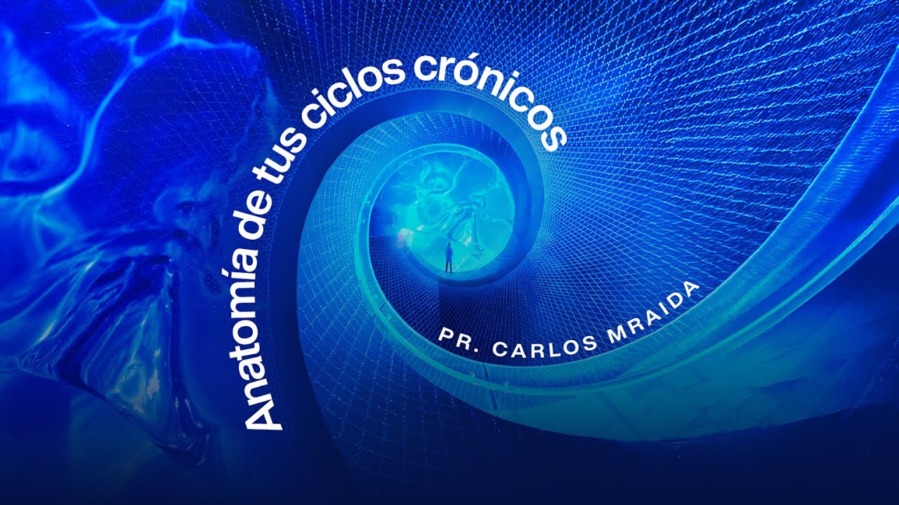Anatomía de tus ciclos crónicos - Pr. Carlos Mraida | Iglesia del Centro | 🔴 #EnVivo