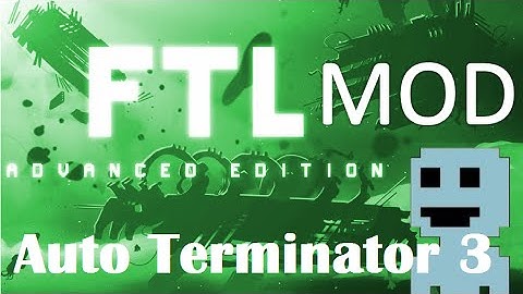 TF : FTL Mods 3 : Auto-Terminator 3