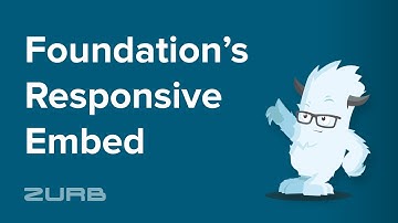 Responsive Embed | Foundation 6 by ZURB