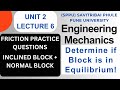 UNIT 2 | LECTURE 6 | FRICTION PRACTICE QUES. | EQUILIBRIUM | INCLINED PLANE | ENGINEERING MECHANICS