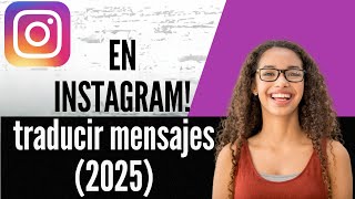 ¡Cómo traducir mensajes en Instagram! 2025