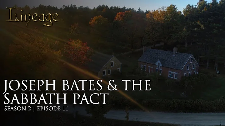 Joseph Bates & the Sabbath Pact | Episode 11 | Sea...