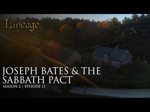 Joseph Bates & the Sabbath Pact | Episode 11 | Season 2 | Lineage