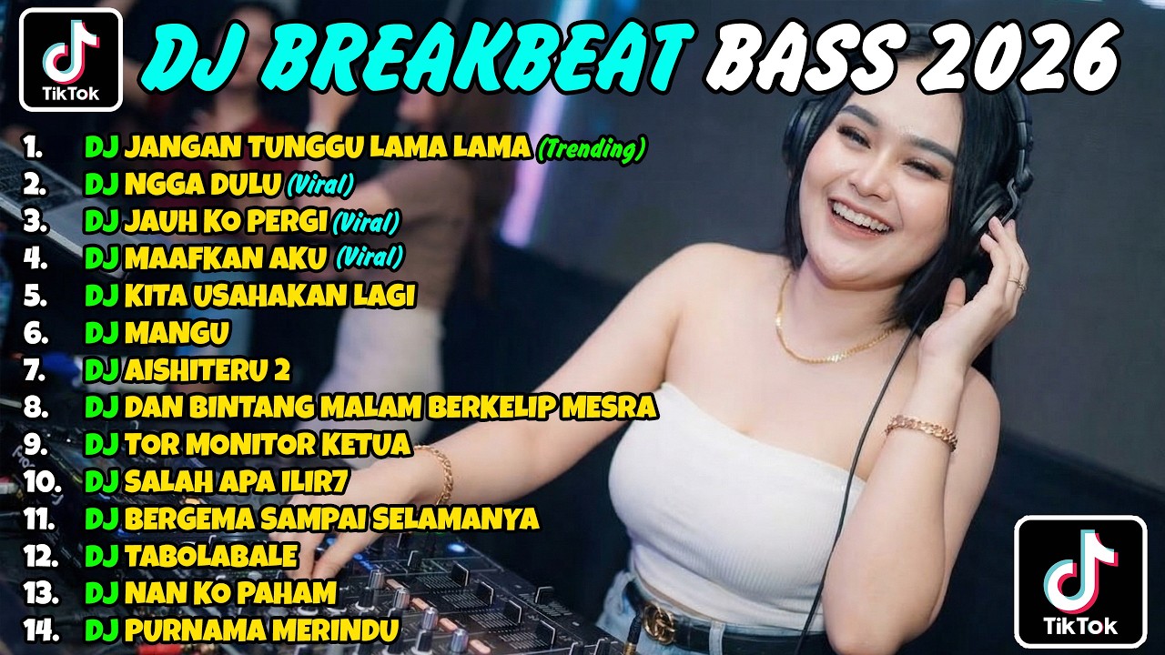 DJ BREAKBEAT BASS TERBARU 2026 - JANGAN TUNGGU LAMA LAMA | FULL BASS JEDAG JEDUG NONSTOP