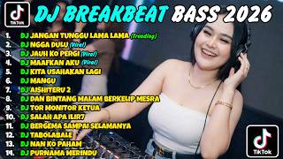 Dj Breakbeat Bass Terbaru 2026  Jangan Tunggu Lama Lama   Bass Jedag Jedug Nonstop