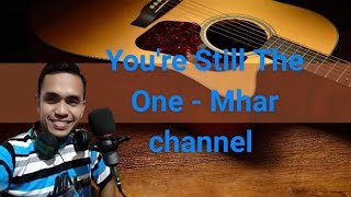 You're Still The One - Shania Twain/ by Mhar Channel