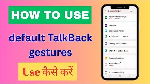 How To Use Default TalkBack Gestures | Default TalkBack Gestures Ko Hum Kaise Use Kare