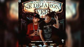 Juanka El Problematik Ft. Ozuna - Se Dejaron Ver