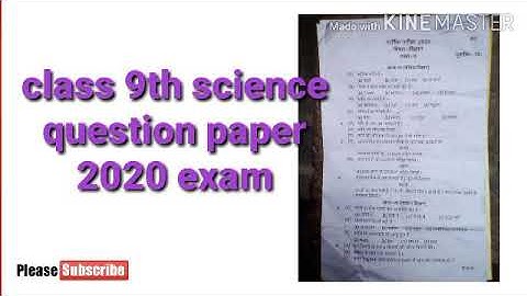Class 9th science question paper 2020 exam.    ... all board up  MP UK Bihar etc...
