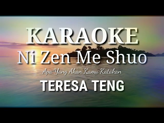 KARAOKE Ni Zen Me Shuo TERESA TENG class=