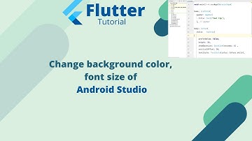 Flutter Tutorial - Change background color of Android studio || Change font size and line spacing