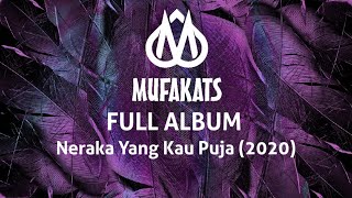 Mufakats - Neraka Yang Kau Puja | Full Album (2020)