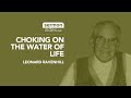 (Sermon Clip) Choking On The Water Of Life by Leonard Ravenhill