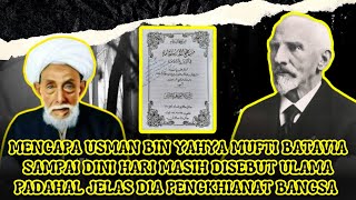 FAKTA BAHWA HABIB USMAN BIN YAHYA MUFTI BATAVIA PENGKHIANAT BANGSA || GUS UBAD AMINULLAH