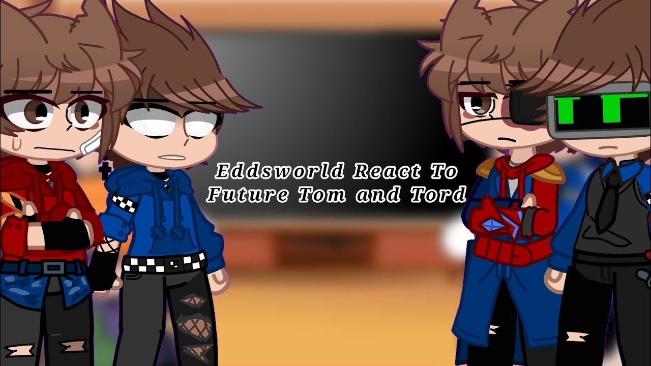 Eddsworld React To Future Tom and Tord, Gacha React