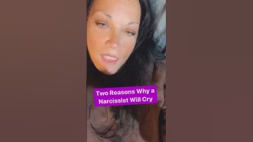 Two Reasons Why a Narcissist Will Cry | #narcissist