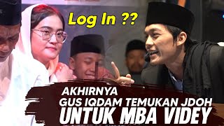 VIDEY SIAP2 LOG IN , GUS IQDAM TEMUKAN JODOH