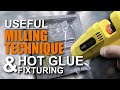 CNC Fixturing Trick:  Window Machining + Hot Glue!