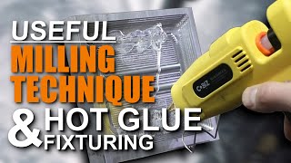 CNC Fixturing Trick:  Window Machining + Hot Glue!