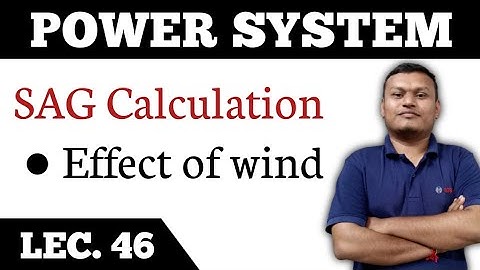 Power system | LEC. 46 | Sag Calculation with effect of wind
