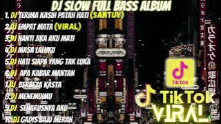 DJ FULL ALBUM & FULL BASS || DJ TERIMA KASIH PATAH HATI SLOW FULL BASS