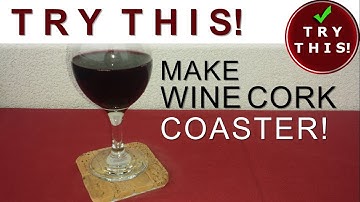 HOMEMADE - Wine cork coaster - TRY THIS!