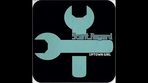 Scant Regard - 'Uptown Girl' (Billy Joel cover)