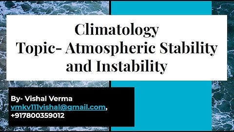 Climatology - Atmospheric Stability And Instability- Part 1