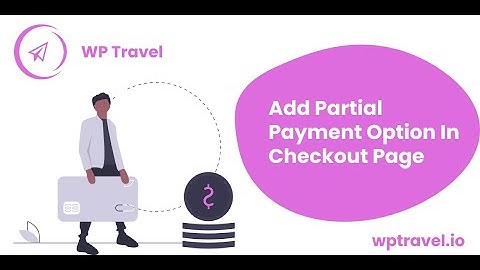 How to add Partial payment option on the checkout page using the WP Travel plugin?WP Travel Tutorial