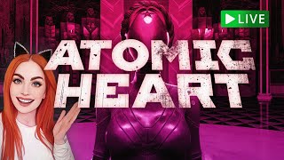 🔴LIVE – Atomic Heart pt 6: Boss Battles And Epic Showdowns | First Look / Let&#39;s Play