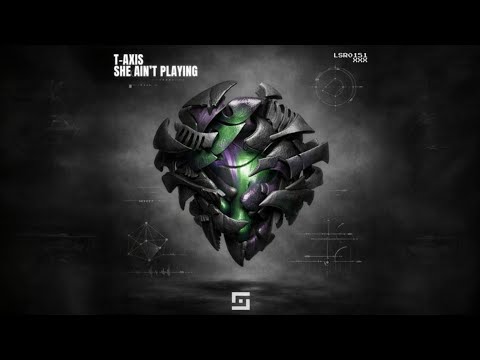 T-Axis - She Ain't Playing (Original Mix)