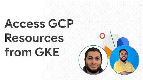 Access GCP Resources Securely with Workload Identity Federation for GKE