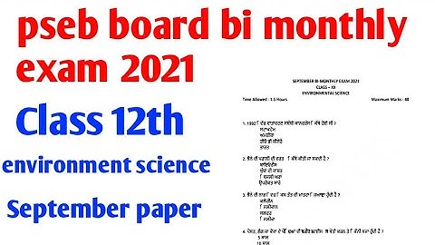 #pseb board bi monthly class 12th environment science, paper exam September, 2021
