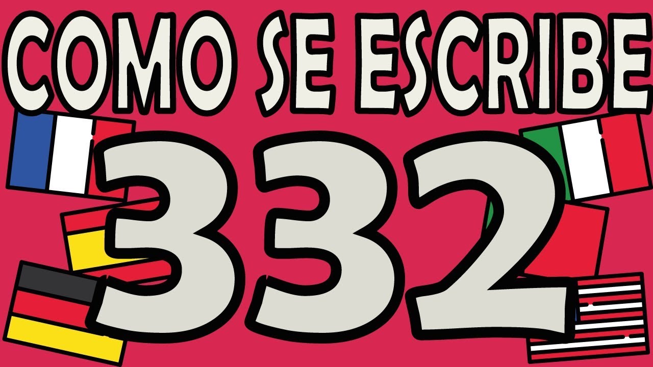 Como se Escribe el Número 332 - YouTube