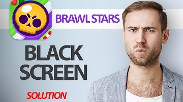 How To Fix Brawl Stars App Black Screen Problem | Step By Step
