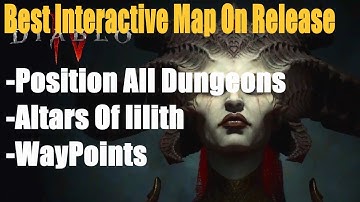 Diablo 4, Best Interactive Map On Release, Position All Dungeons, Altars Of lilith, WayPoints