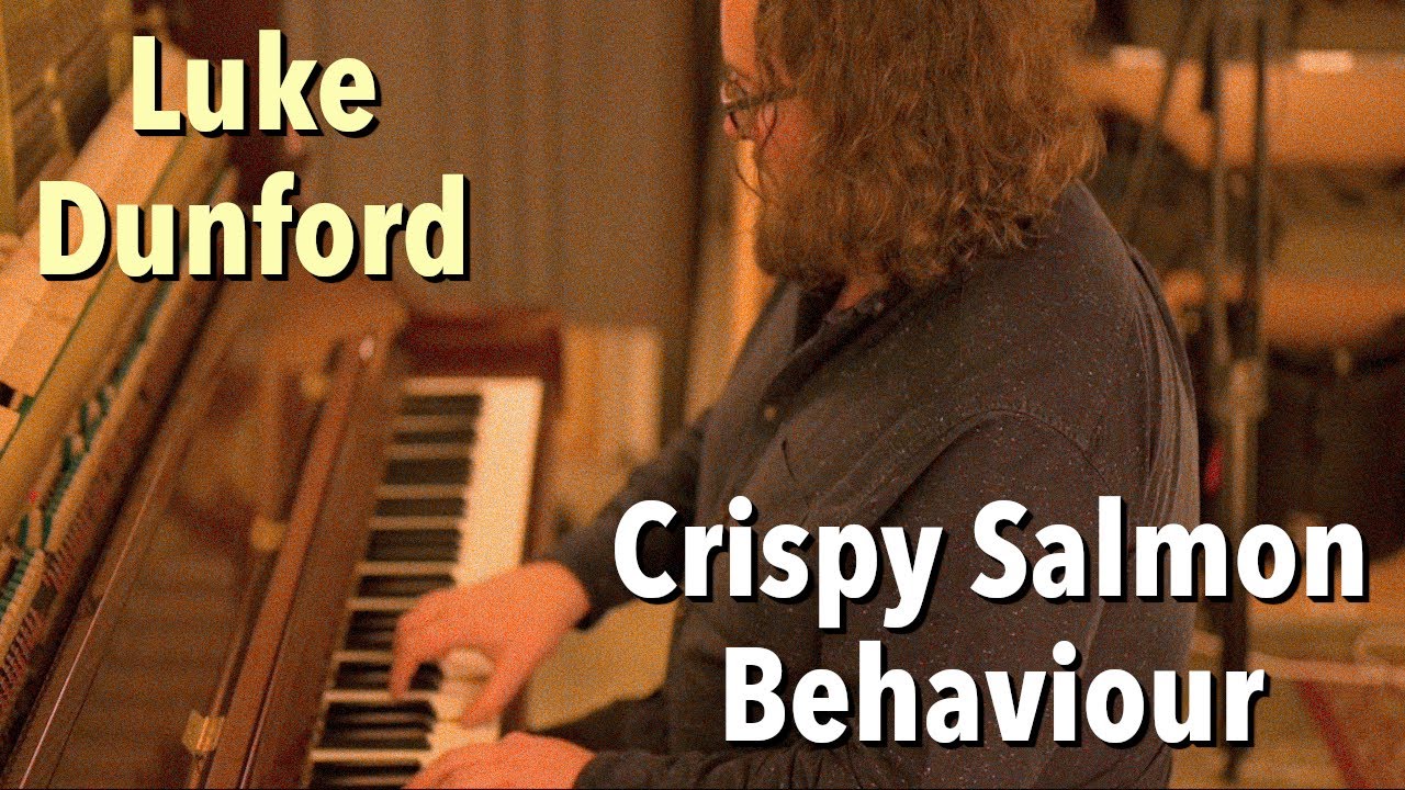 Luke Dunford - Crispy Salmon Behaviour - Sun Studio Sessions