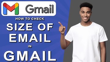 How to check size of email in gmail (2024)