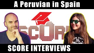 SCORE Interviews a Peruvian in Spain! Applications, Admissions, Costs, Life, and Personal Growth