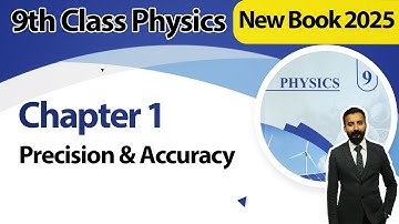 9th Class Physics | Chapter 1 | Precision & Accuracy | New Book 2025
