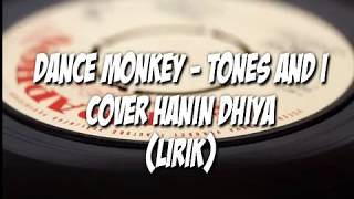 MONKEY DANCE ~ TONES AND I | COVER HANIN DHIYA ( LIRIK )