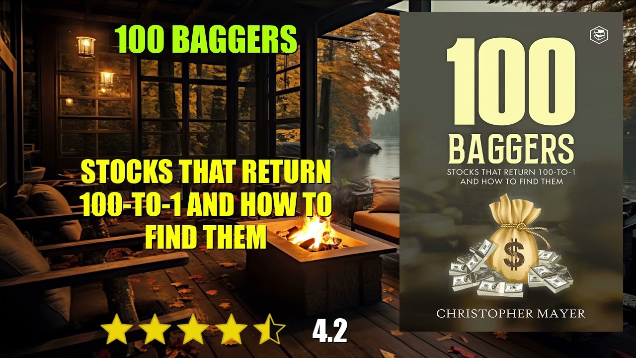 100 Baggers: Stocks That Return 100-To-1 and How to Find Them - Book Summary