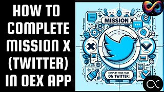 Do this to Complete your Mission X in Oex App