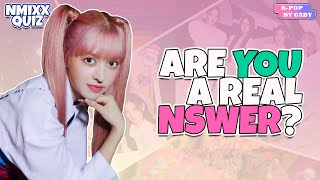 ARE YOU A REAL NSWER? | NMIXX QUIZ | KPOP GAME (ENG/SPA)