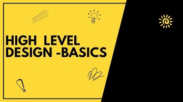 High-Level Design: Mastering the Basics