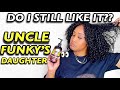 DO I STILL LIKE IT???....Uncle Funky's Daughter! | LET'S TRY THIS AGAIN.....