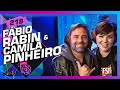 FÁBIO RABIN & CAMILA PINHEIRO - Inteligência Ltda. Podcast #218